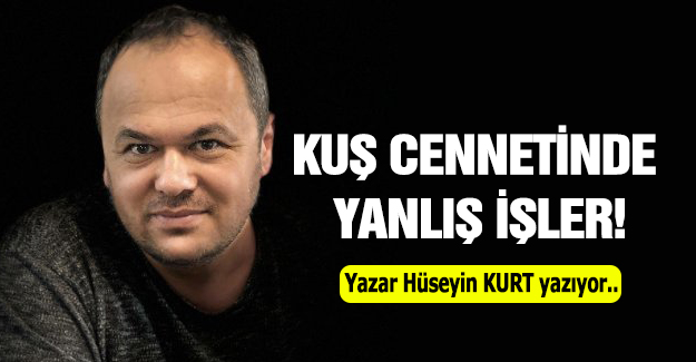 Kuş Cennetinde Yanlış İşler!