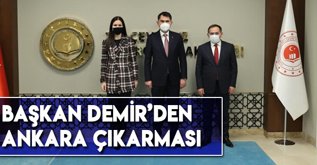 Başkan Demir’den Ankara Çıkarması