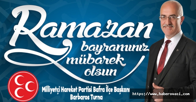 Başkan TURNA`dan  Ramazan Bayramı mesajı