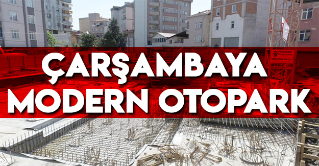 Çarşambaya Modern otopark