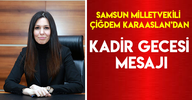 Karaaslan’dan Kadir Gecesi Mesajı