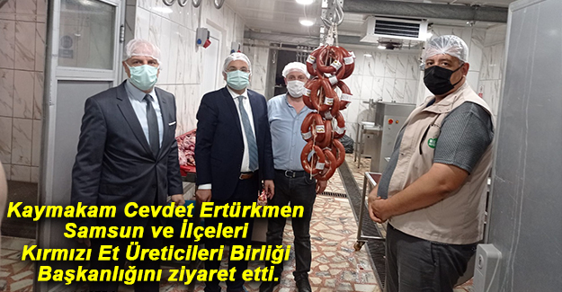 Kaymakam Ertürkmen Et üreticilerini ziyaret etti