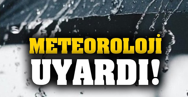 Meteoroloji Uyardı!