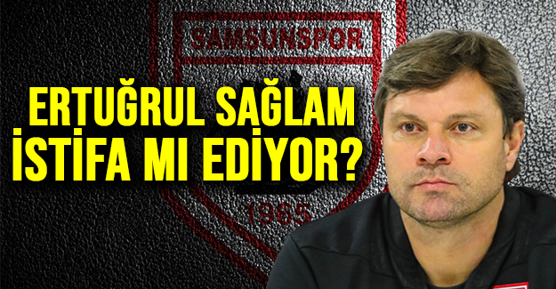 Sağlam İstifamı ediyor?