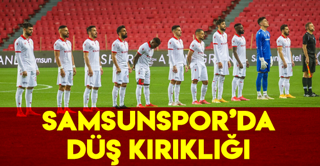 Samsunspor'da Düş Kırıklığı