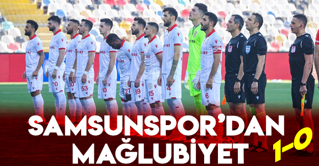 Samsunspor'dan Mağlubiyet