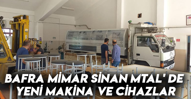 Bafra Mimar Sinan Mtal' De Yeni Makina Ve Cihazlar