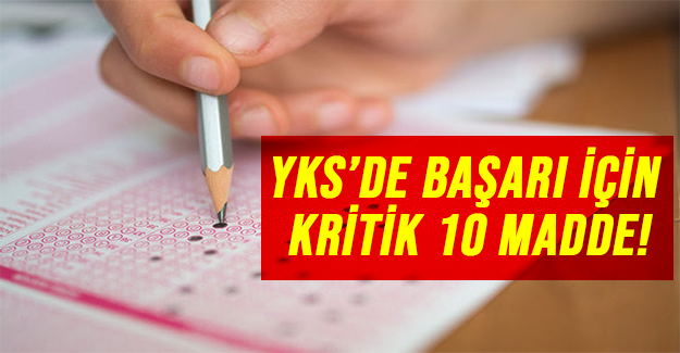 YKS’de başarı için kritik 10 madde!