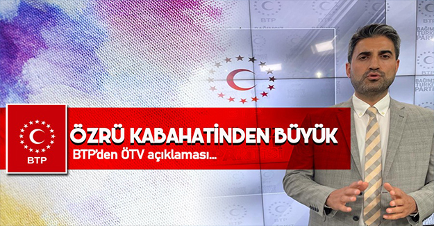 BTP’den Erdoğan’a ÖTV yanıtı