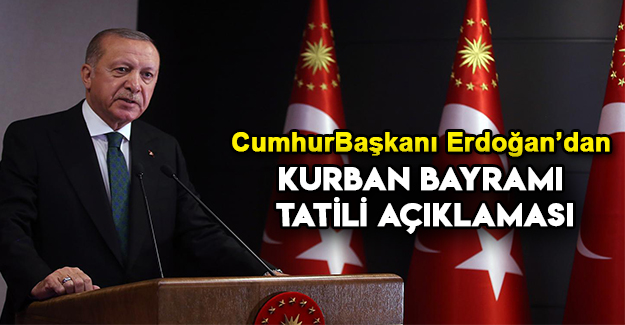 Erdoğan'dan Kurban Bayramı Tatili Açıklaması