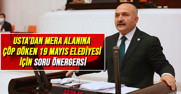 Usta’dan 19 Mayıs Belediyesine Önerge