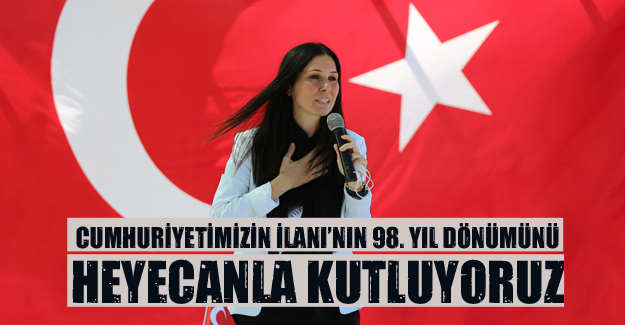 Cumhuriyetimizin dönümünü heyecanla kutluyoruz