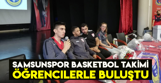 Samsunspor Basketbol takımı öğrencilerle buluştu