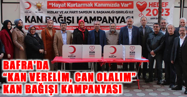 Bafra'da “KAN verelim, CAN olalım” kampanyası