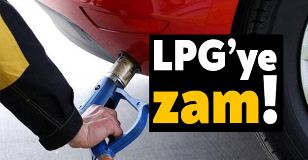 LPG'ye zam!