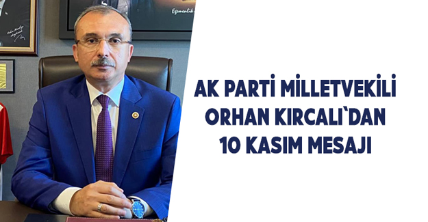 Vekil Kırcalı`dan 10 Kasım Mesajı