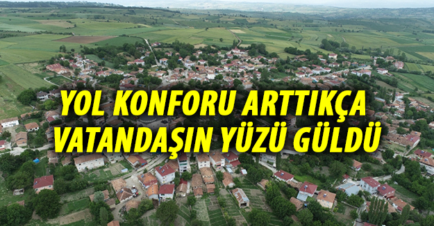 Yol Konforu Arttıkça Vatandaşın Yüzü Güldü