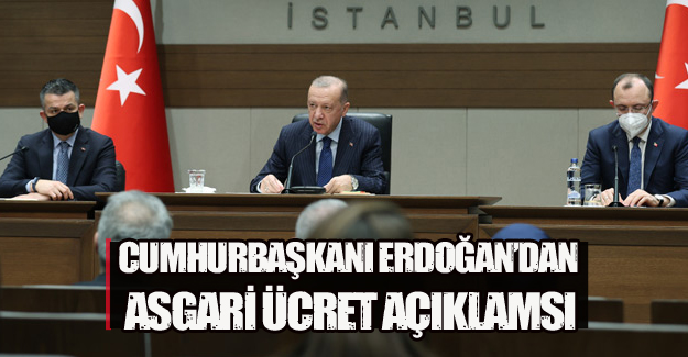 Erdoğan'dan asgari ücret açıklaması