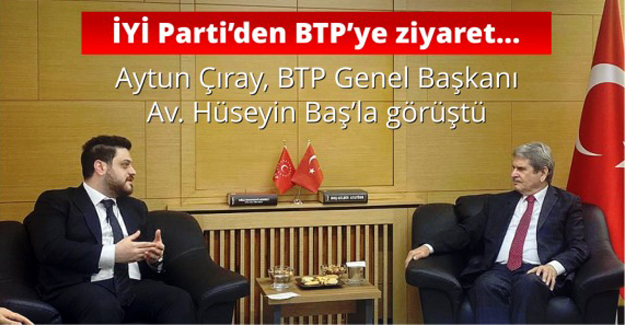 İYİ Parti’den BTP’ye ziyaret