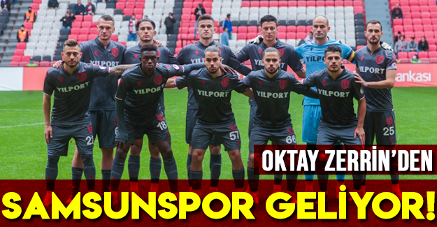 SAMSUNSPOR GELİYOR !