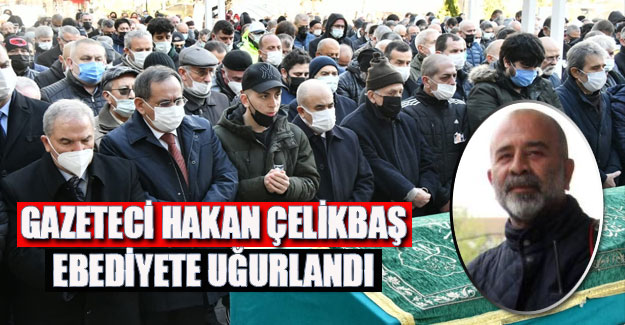 Çelikbaş son yolculuğuna uğurlandı