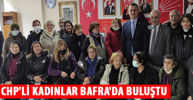 CHP'li Kadınlar Bafra'da buluştu