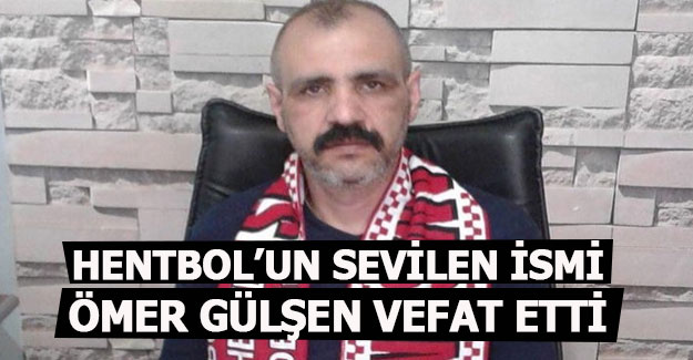 Ömer Gülşen vefat etti