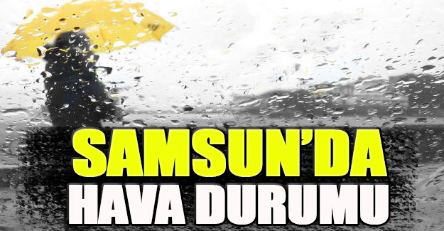 Samsun'da hava durumu