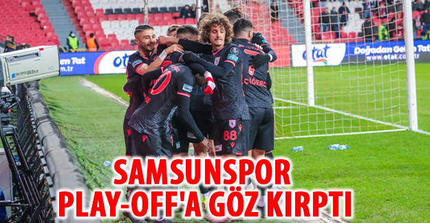 Samsunspor Play-Off'a Göz Kırptı