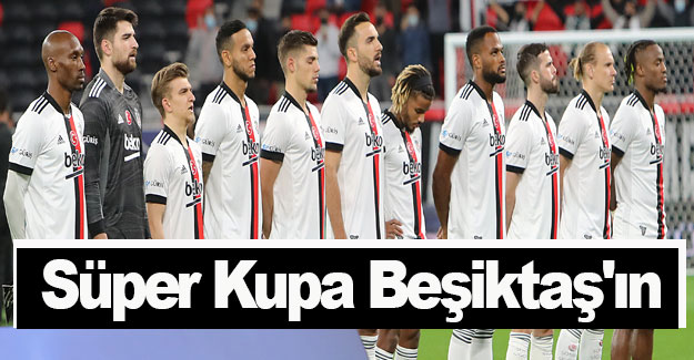 Süper Kupa Beşiktaş'ın
