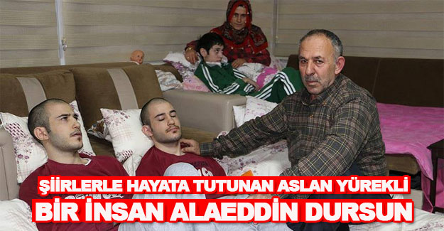 Aslan Yürekli Bir İnsan Alaeddin Dursun