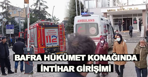 Bafra Hükümet konağında intihar girişimi