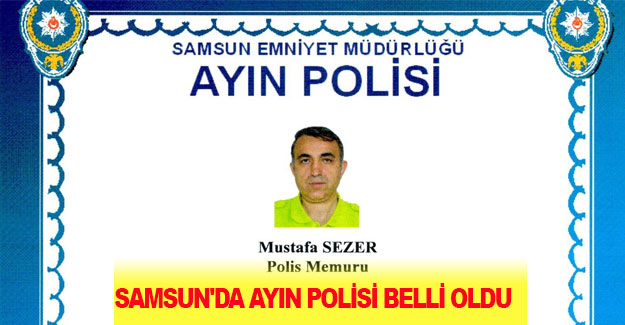 Samsun'da ayın polisi belli oldu