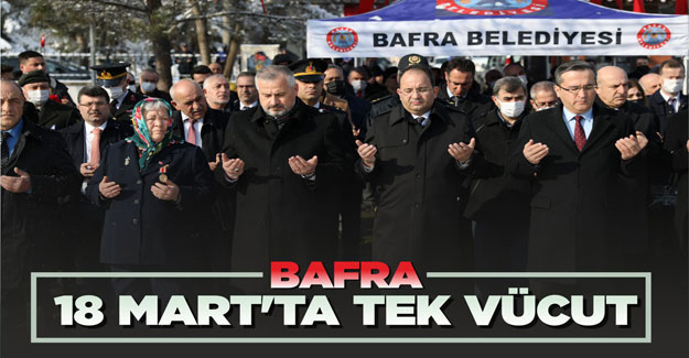 Bafra 18 Mart'ta tek vücut