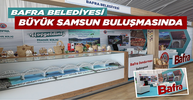 Bafra Belediyesi Büyük Samsun Buluşmasında