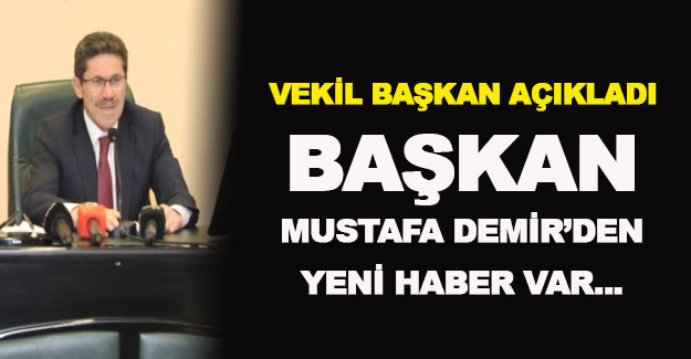 Başkan Demir'den yeni haber var