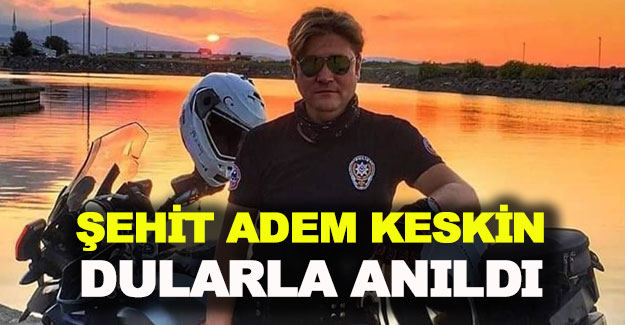 Adem Keskin dualarla anıldı