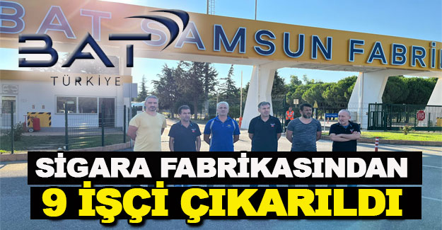 BAT Sigara fabrikasında işçiler işten atıldı