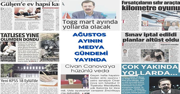 Ağustos ayının medya gündemi