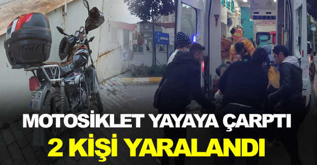 Motosiklet yayaya çarptı 2 kişi yaralandı