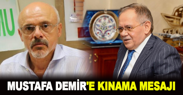 Mustafa Demir'e kınama mesajı