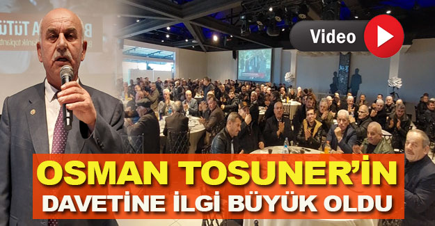 Osman Tosuner'in davetine ilgi büyük oldu