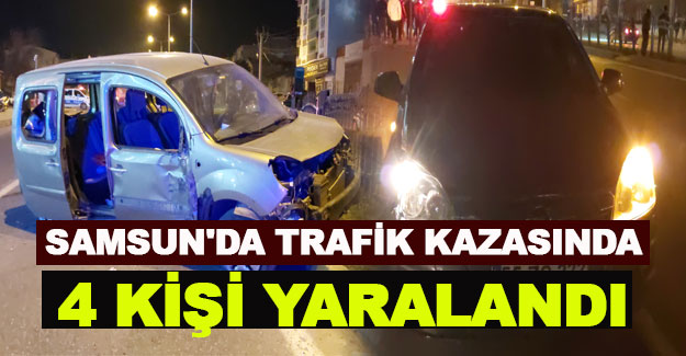 Samsun'da trafik kazasında 4 kişi yaralandı