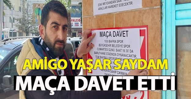 Amigo Yaşar Saydam maça davet etti