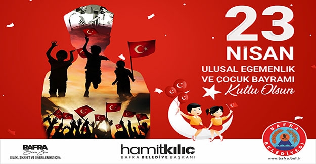 Başkan Kılıç 23 Nisan mesajı yayınladı