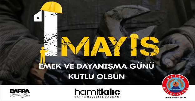 Hamit Kılıç 1 Mayıs nedeniyle mesaj yayınladı