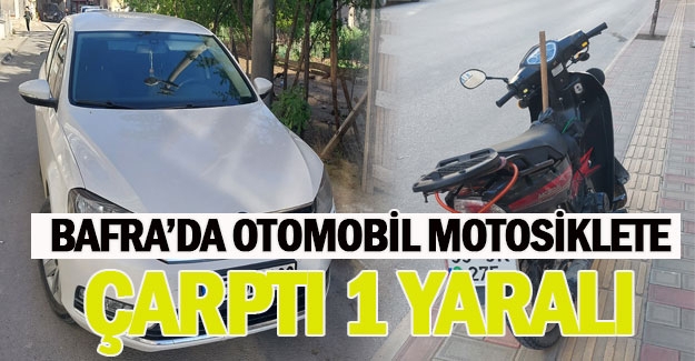 Bafra'da otomobil motosikletle çarpıştı, 1 yaralı