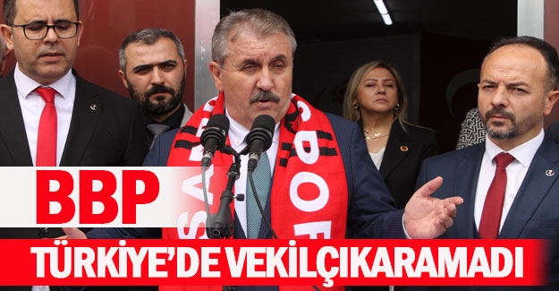 BBP hiç vekil çıkaramadı