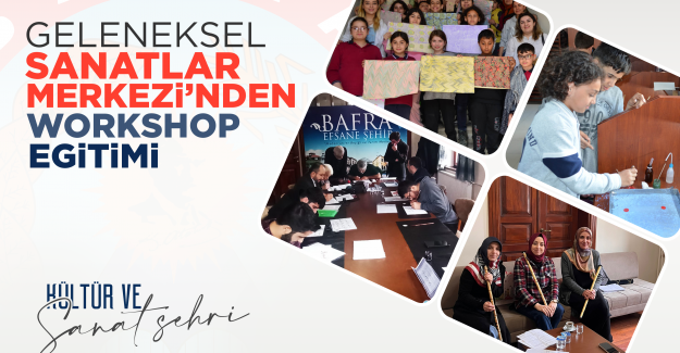 Geleneksel sanatlar merkezi’nden workshop eğitimi