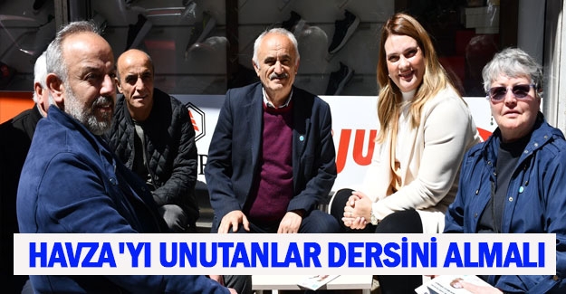 Havza'yı unutanlar dersini almalı